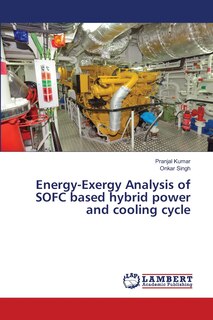 Front cover_Energy-Exergy Analysis of SOFC based hybrid power and cooling cycle