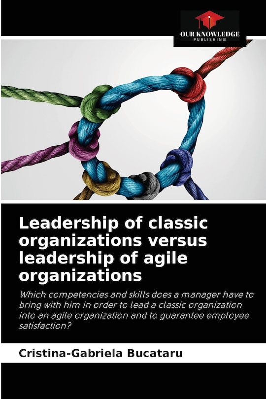 Front cover_Leadership of classic organizations versus leadership of agile organizations