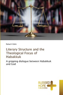 Front cover_Literary Structure and the Theological Focus of Habakkuk