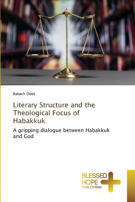 Front cover_Literary Structure and the Theological Focus of Habakkuk