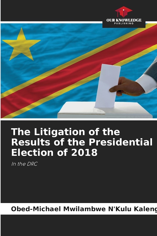 Front cover_The Litigation of the Results of the Presidential Election of 2018