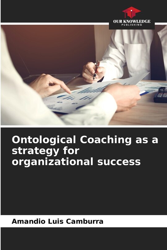 Front cover_Ontological Coaching as a strategy for organizational success