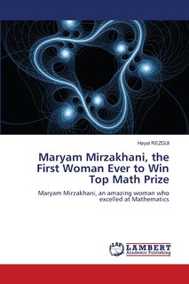 Front cover_Maryam Mirzakhani, the First Woman Ever to Win Top Math Prize