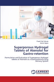 Couverture_Superporous Hydrogel Tablets of Atenolol for Gastro-retention