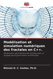 Couverture_Mod&eacute;lisation et simulation num&eacute;riques des fractales en C++.
