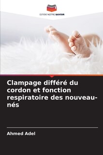 Couverture_Clampage diff&eacute;r&eacute; du cordon et fonction respiratoire des nouveau-n&eacute;s