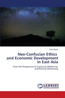 Couverture_Neo-Confucian Ethics and Economic Development in East Asia