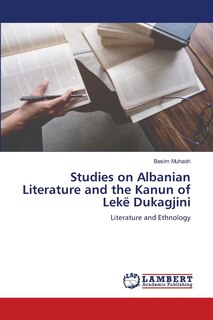 Front cover_Studies on Albanian Literature and the Kanun of Lekë Dukagjini