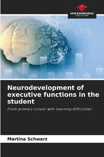 Couverture_Neurodevelopment of executive functions in the student