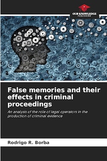 Couverture_False memories and their effects in criminal proceedings