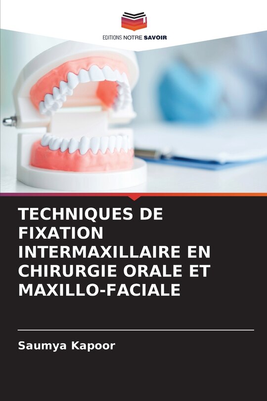 Couverture_Techniques de Fixation Intermaxillaire En Chirurgie Orale Et Maxillo-Faciale