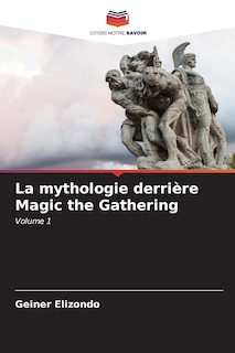 Front cover_La mythologie derri&egrave;re Magic the Gathering