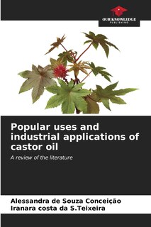 Front cover_Popular uses and industrial applications of castor oil