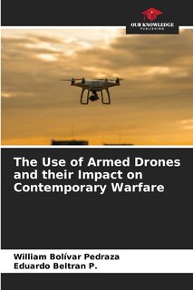 Front cover_The Use of Armed Drones and their Impact on Contemporary Warfare