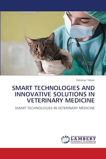 Front cover_Smart Technologies and Innovative Solutions in Veterinary Medicine