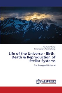 Front cover_Life of the Universe - Birth, Death & Reproduction of Stellar Systems
