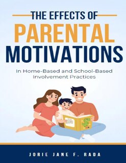 Couverture_Effects of Parental Motivations in Home-Based and School-Based Involvement Practices