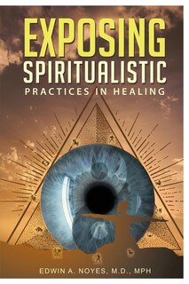 Couverture_Exposing Spiritualistic Practices In Healing (new Edition)