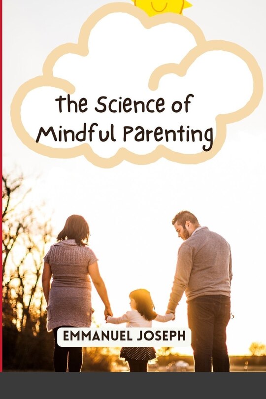 Front cover_The Science of Mindful Parenting