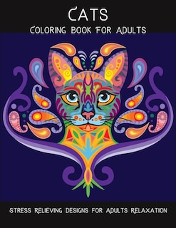 Cats Coloring Book For Adults: Stress Relieving Designs For Adults Relaxation