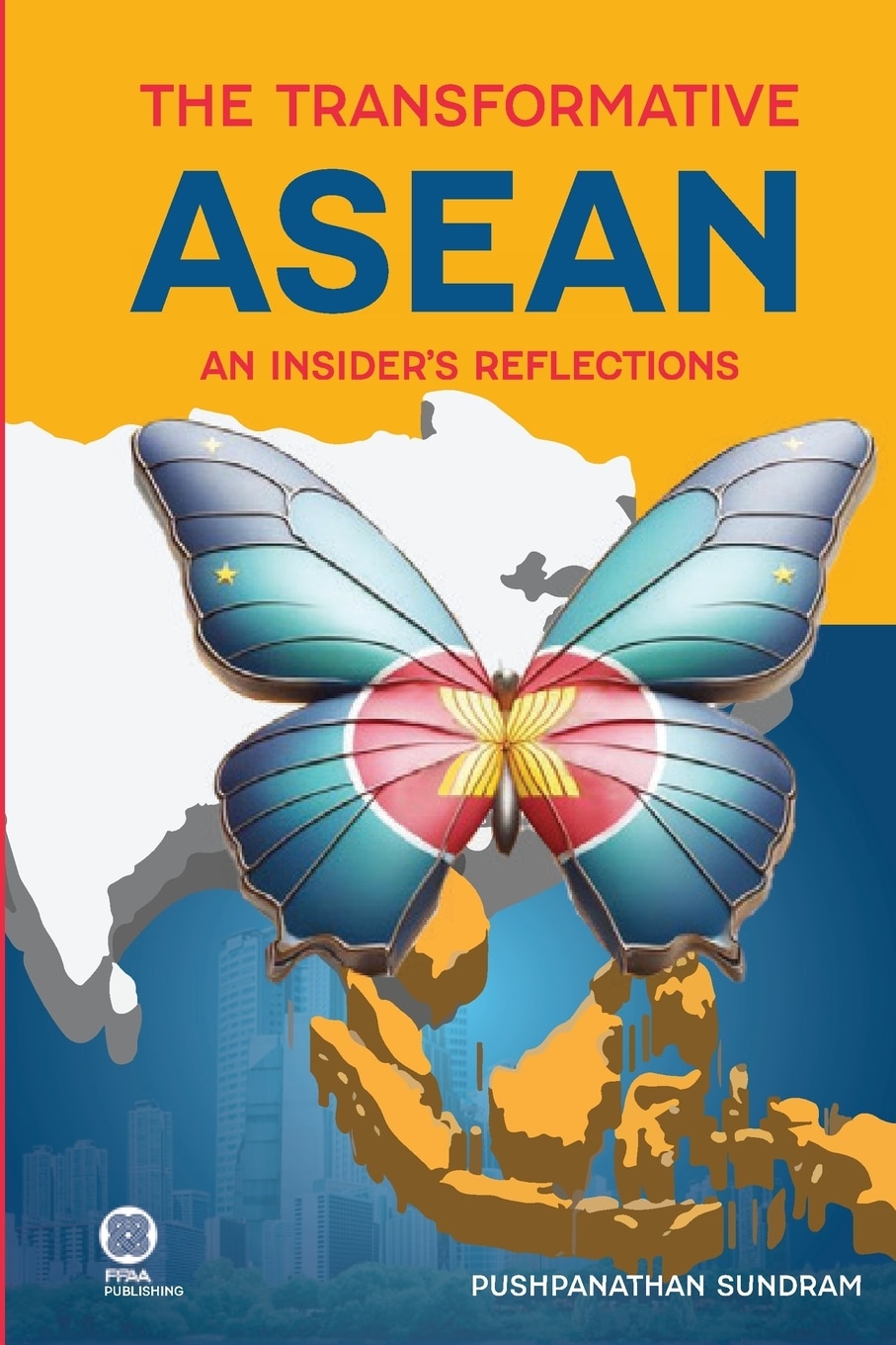 The Transformative Asean: An Insider's Reflections Book By