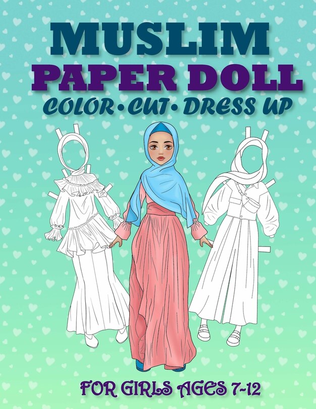 Front cover_Muslim Paper Doll for Girls Ages 7-12; Cut, Color and Dress up