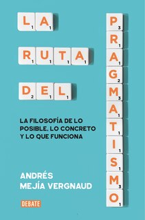 Front cover_La ruta del pragmatismo / The Path of Pragmatism