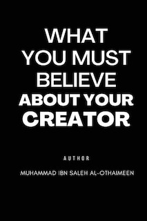 Front cover_What You Must Believe about Your Creator