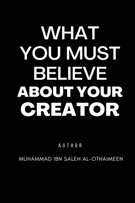 Front cover_What You Must Believe about Your Creator