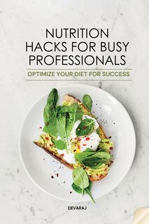 Front cover_Nutrition Hacks for Busy Professionals