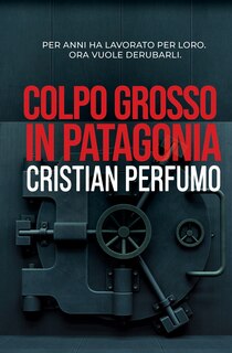 Front cover_Colpo grosso in Patagonia