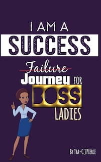 Front cover_I Am A Success Failure (Journey for Boss Ladies