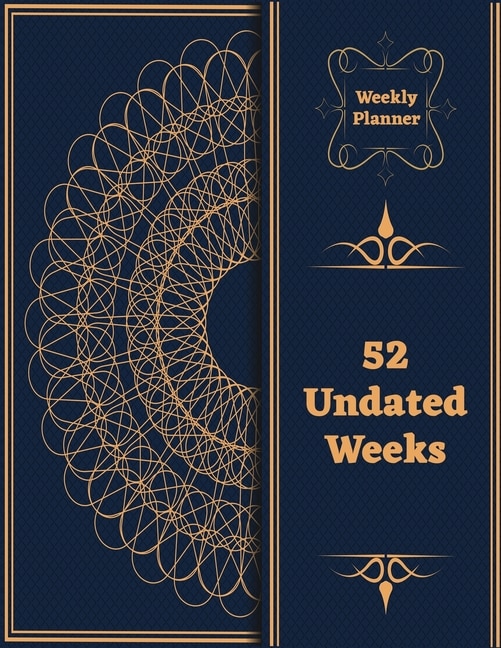 Weekly Planner: 52 Undated Weeks, Daily Notes, Goals Tracker, Important Dates, I Am Grateful For, Notes And Ideas F