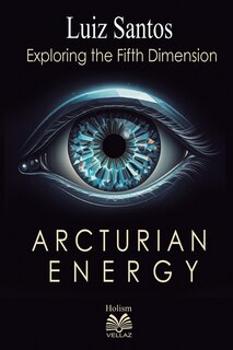Couverture_Arcturian Energy - Exploring the Fifth Dimension