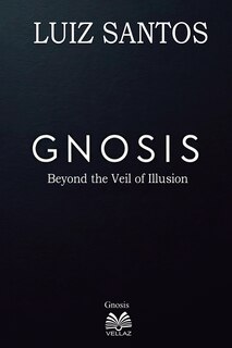 Front cover_Gnosis - Beyond the Veil of Illusion