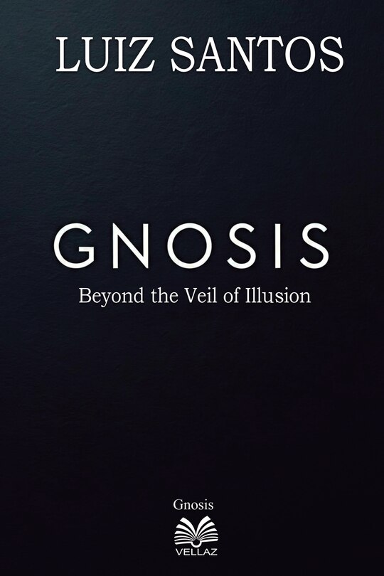 Front cover_Gnosis - Beyond the Veil of Illusion