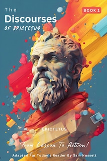 Couverture_The Discourses of Epictetus (Book 1) - From Lesson To Action!