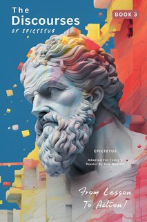 Couverture_The Discourses of Epictetus (Book 3) - From Lesson To Action!