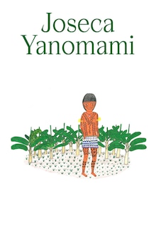 Front cover_Joseca Yanomami: Our Forest-Land