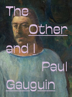 Couverture_Paul Gauguin: The Other and I