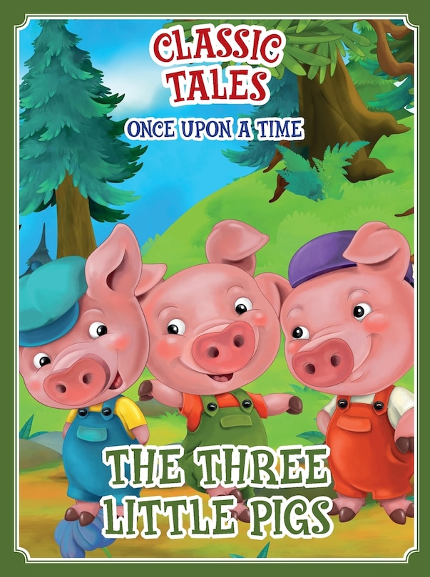 Classic Tales Once Upon a Time Three Little Pigs