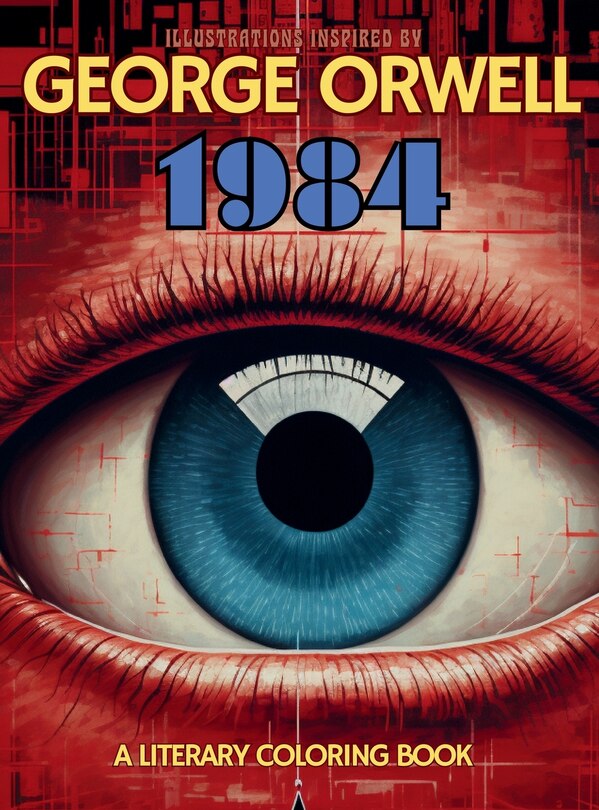 Couverture_A Literary Coloring Book Inspired by George Orwell's 1984 novel