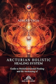 Couverture_Arcturian Holistic Healing System