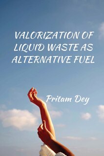 Front cover_Valorization of Liquid Waste as Alternative Fuel