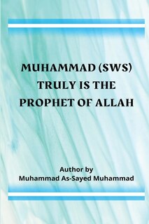 Front cover_Muhammad (sws) Truly Is the Prophet of Allah