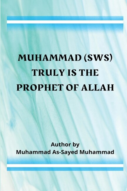 Front cover_Muhammad (sws) Truly Is the Prophet of Allah