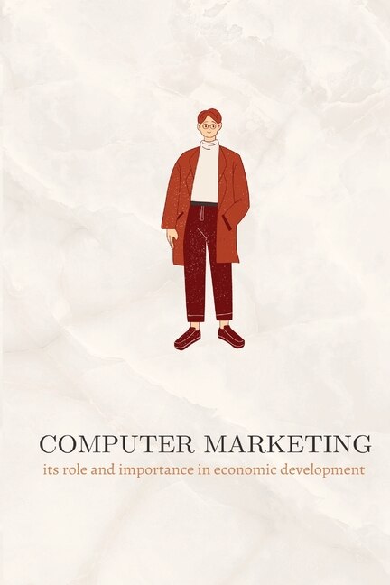Front cover_Computer marketing its role and importance in economic development