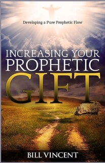 Front cover_Increasing Your Prophetic Gift