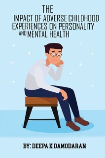 Front cover_The Impact Of Adverse Childhood Experiences On Personality And Mental Health