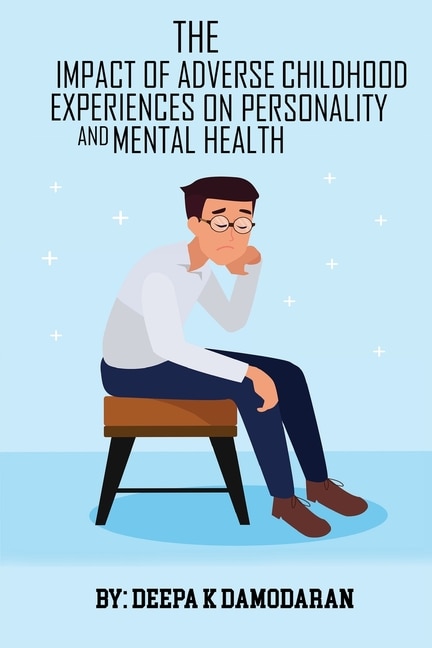 Front cover_The Impact Of Adverse Childhood Experiences On Personality And Mental Health